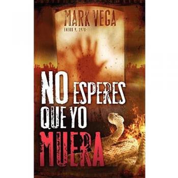 No esperes que yo muera