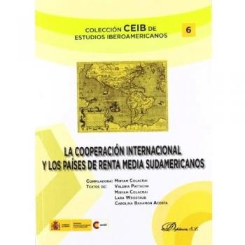 La cooperación internacional y los países de renta media sudamericanos: discusiones conceptuales y diversidad de perfiles y modalidades d(Tapa blanda).