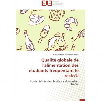 Qualité globale de l'alimentation des étudiants fréquentant le resto'U: Etude réalisée dans la ville de Montpellier, France (Omn.Univ.Europ.)