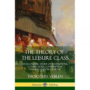 The Theory of the Leisure Class