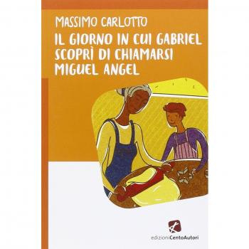 Il giorno in cui Gabriel scoprì di chiamarsi Miguel Angel