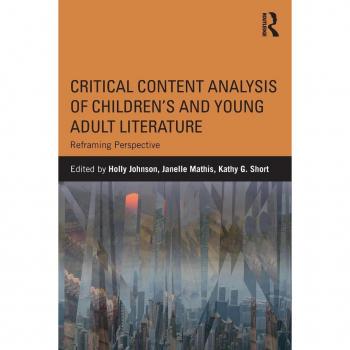 Routledge N. Y. Critical Content Analysis of Children's and Young Adult Literature: Reframing Perspective
