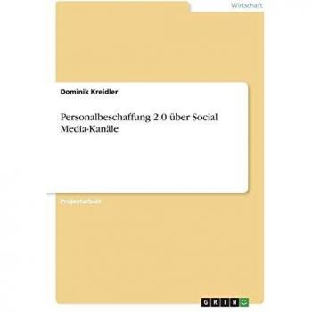 Personalbeschaffung 2.0 über Social Media-Kanäle