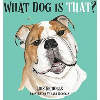 Nicholls, Lois: What Dog is That?