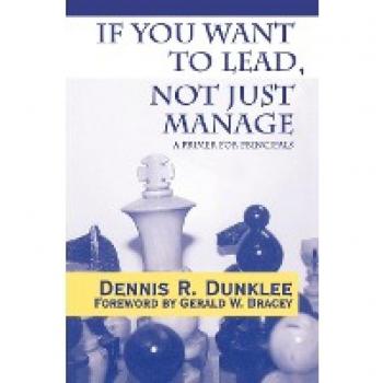 Dunklee, Dennis R.: If You Want to Lead, Not Just Manage