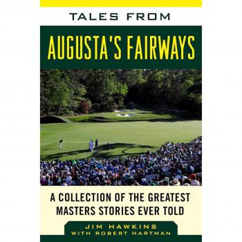 Tales from Augusta's Fairways: A Collection of the Greatest Masters Stories Ever Told