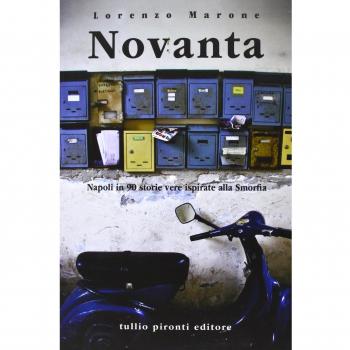 Novanta. Napoli in 90 storie vere ispirate alla Smorfia