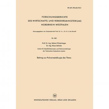 Beitrag zur Pulvermetallurgie des Titans (Forschungsberichte des Wirtschafts