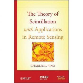 The Theory of Scintillation with Applications in Remote Sensing