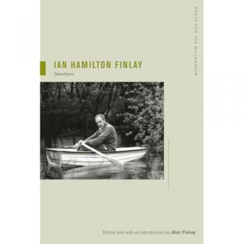 Ian Hamilton Finlay: Selections, Edited And With An Introduction By Alec Finlay (Poets For The Millennium) (Paperback)