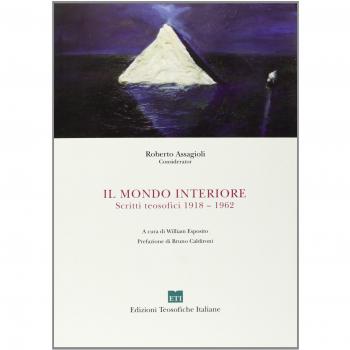 Il mondo interiore. Scritti teosofici 1918-1962
