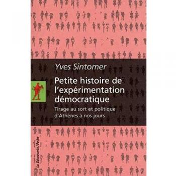 Petite histoire de l'expérimentation démocratique : tirage au sort et politique d'Athènes à nos jours