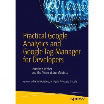 Practical Google Analytics and Google Tag Manager for Developers