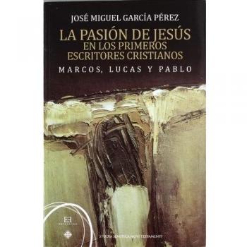 Pasion de jesus en los primeros escritores cristia (Tapa blanda).