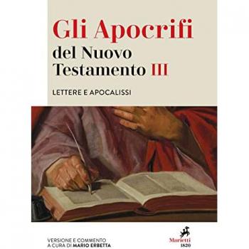 Gli apocrifi del Nuovo Testamento. Vol. 3: Lettere e apocalissi.