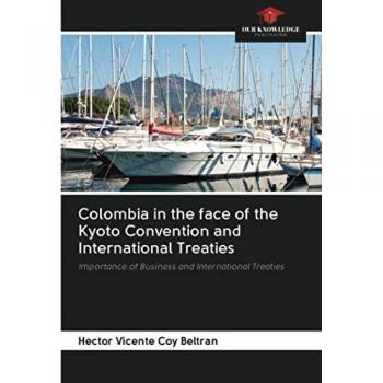Coy Beltrán, Héctor Vicente: Colombia in the face of the Kyoto Convention and International Treaties