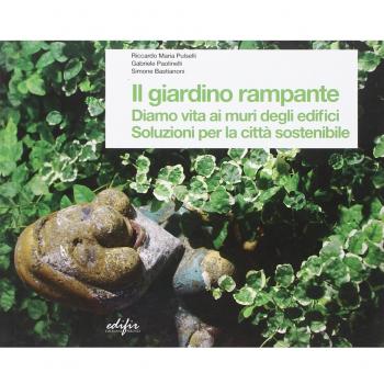 Il giardino rampante. Diamo vita ai muri degli edifici. Soluzioni per la città sostenibile. Ediz. italiana e inglese