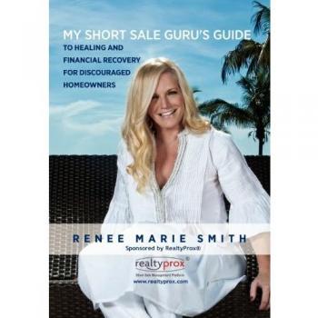 My Short Sale Guru's Guide to Healing and Financial Recovery for Discouraged Homeowners