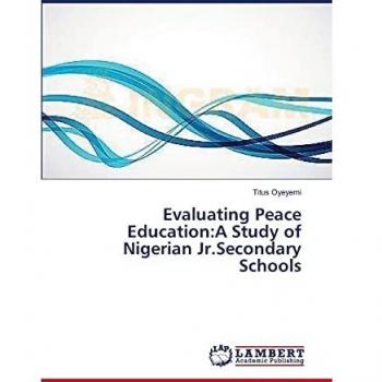 Evaluating Peace Education:A Study of Nigerian Jr.Secondary Schools