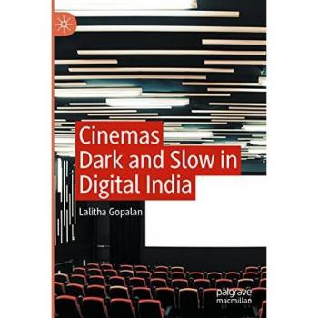 Cinemas Dark and Slow in Digital India