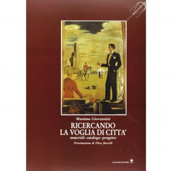Ricercando la voglia di città. Didattica, materiali, catalogo, progetto, avvenire