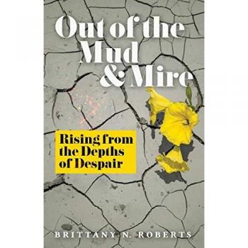 Roberts, Brittany N.: Out of the Mud and Mire