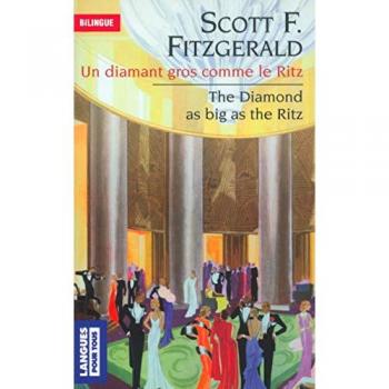 The diamond as big as the Ritz : short stories. Un diamant gros comme le Ritz