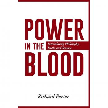 Power in the Blood: Interrelating Philosophy Faith and Science