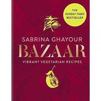 BAZAAR. VIBRANT VEGETARIAN AND PLANT-BASED RECIPES