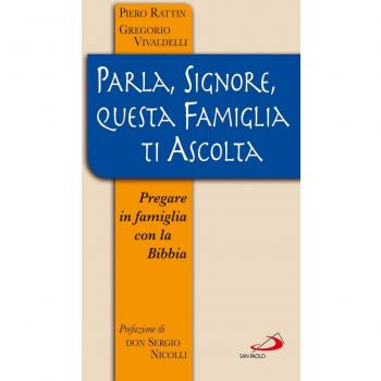 Parla, Signore, questa famiglia ti ascolta. Pregare in famiglia con la Bibbia