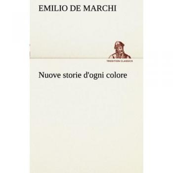 Nuove storie d'ogni colore (TREDITION CLASSICS)