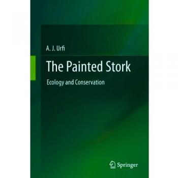 The Painted Stork: Ecology and Conservation