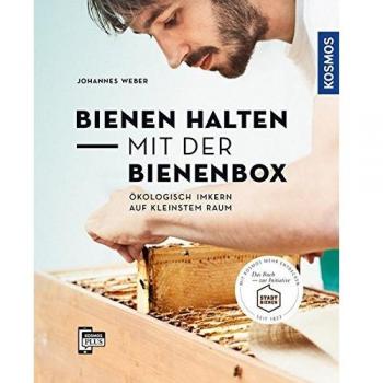 Bienen halten mit der BienenBox: Ökologisch imkern auf kleinstem Raum
