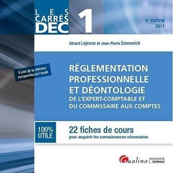 Réglementation professionnelle et déontologie de l'expert-comptable et du commissaire aux comptes DEC 1 : 22 fiches de cours pour acquérir les connaIssances nécessaires