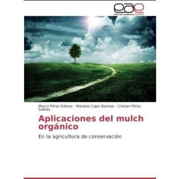 Aplicaciones del mulch orgánico: En la agricultura de conservación