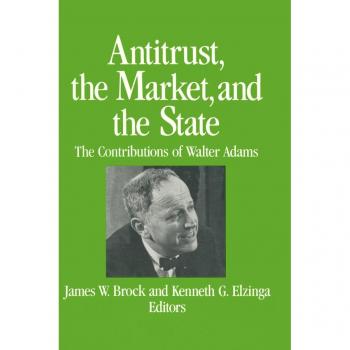Antitrust the Market and the State
