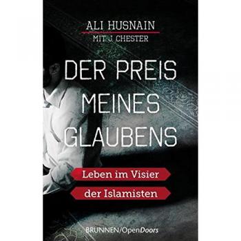 Ali Husnain Der Preis Meines Glaubens: Leben Im Visier Der Islamisten