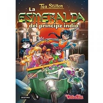 La esmeralda del príncipe indio: Tea Stilton 12.
