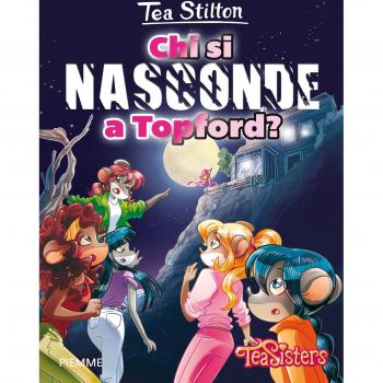 CHI SI NASCONDE A TOPFORD? EDIZ. ILLUSTRATA STILTON TEA