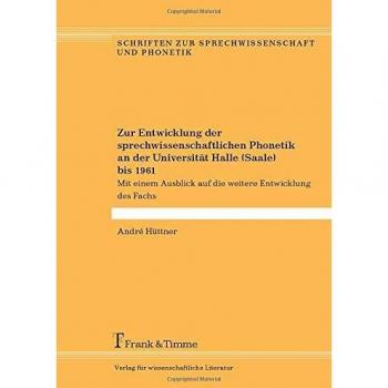 Zur Entwicklung der sprechwissenschaftlichen Phonetik an der Universität Halle