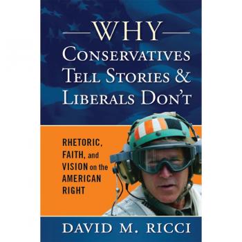 Why Conservatives Tell Stories and Liberals Don't
