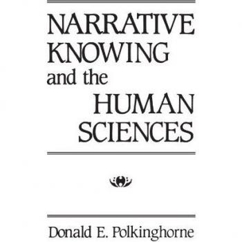 Polkinghorne, Donald E.: Narrative Knowing and the Human Sciences