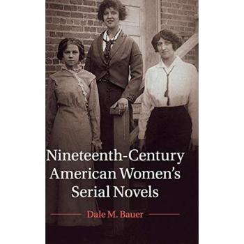 Nineteenth-Century American Women's Serial Novels (Cambridge Studies in American Literature and Culture, Band 183)