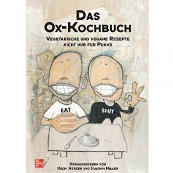 Joachim Hiller Das Ox-Kochbuch, Bd.1, Vegetarische Und Vegane Rezepte Nicht Nur Für Punks
