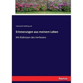 Erinnerungen aus meinem Leben: Mit Bildnissen des Verfassers
