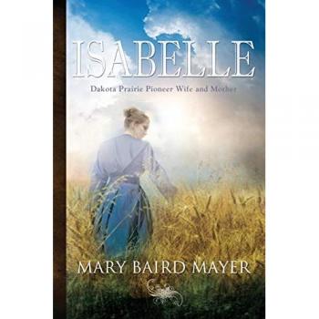 Isabelle: Dakota Prairie Pioneer Wife and Mother