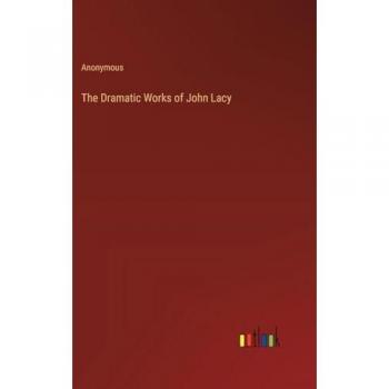 The Dramatic Works of John Lacy