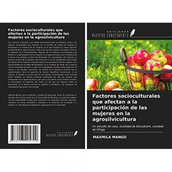 Factores socioculturales que afectan a la participación de las mujeres en la agrosilvicultura: Un estudio de caso, localidad de Ebusakami, condado de Vihiga