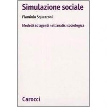 Simulazione sociale. Modelli ad agenti nell'analisi sociologica