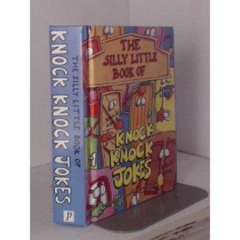 The Silly Little Book of Knock Knock Jokes